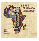 Livre Fibres Africaines - Patrimoine et savoir-faire textiles d'un continent