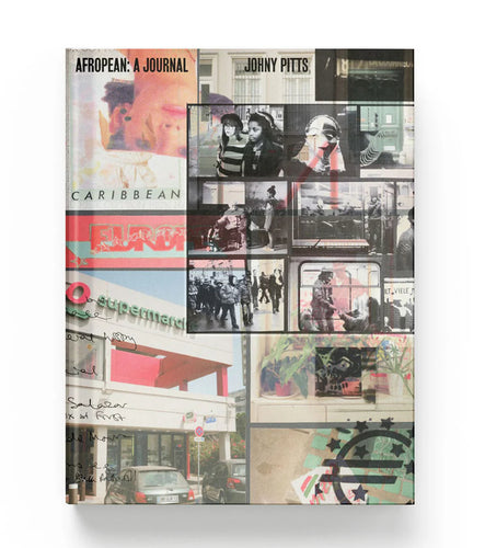 Johnny Pitts - Afropean: A Journal