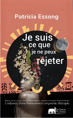 Patricia Essong - Je suis ce que je ne peux rejeter