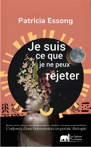 Patricia Essong - Je suis ce que je ne peux rejeter
